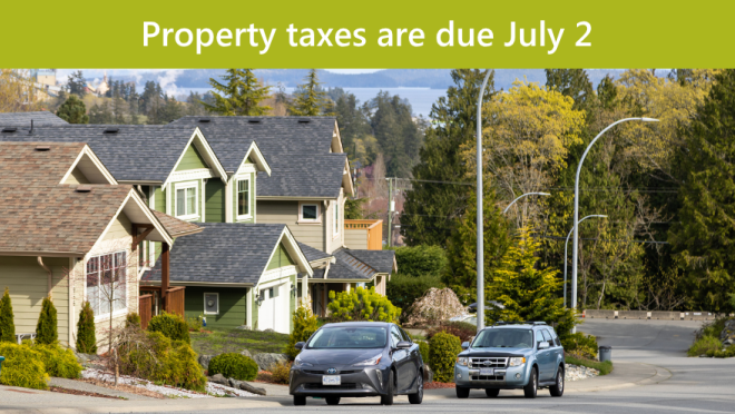 Property taxes are due July 2